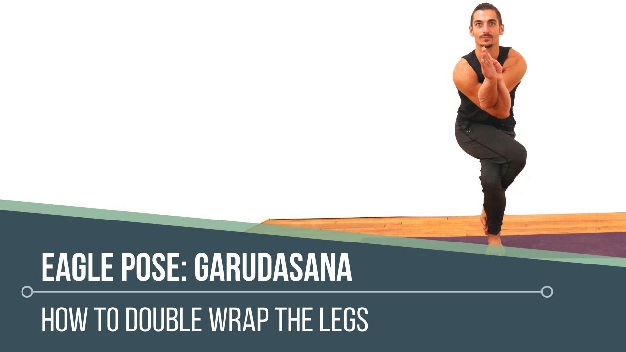 Eagle Pose technique how to double wrap the legs - THEYOGIMATT